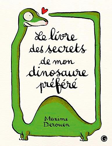 le livre des secrets de mon dinosaure préféré  