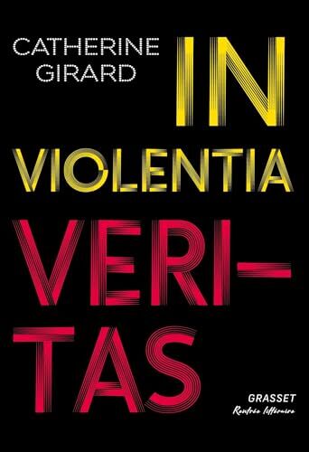 in violentia veritas