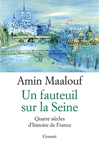 un fauteuil sur la seine : quatre siècle d'histoire de france 