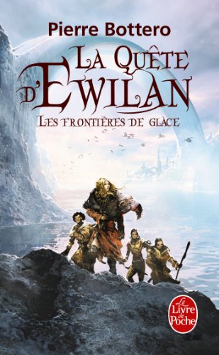 la quête d'ewilan, t2. les frontières de glace    [2]