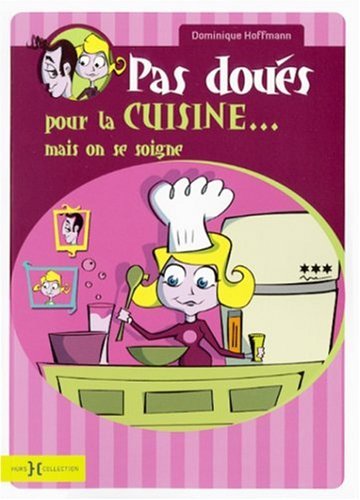 pas doués pour la cuisine mais on se soigne