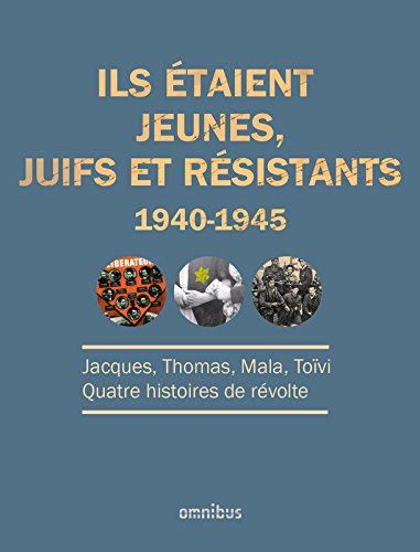 ils étaient jeunes, juifs et résistants