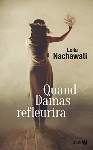quand damas refleurira