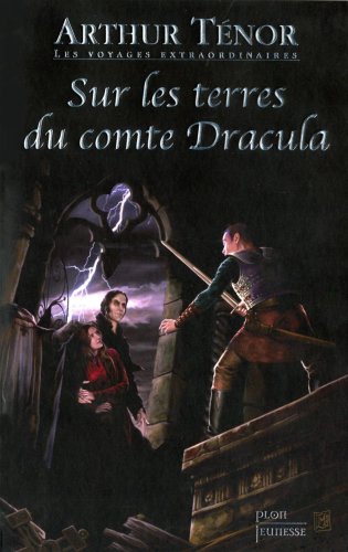 les voyages extraordinaires : sur les terres du comte dracula  
