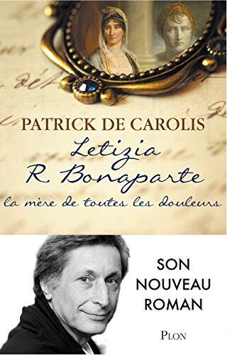 letizia r. bonaparte, la mère de toutes les douleurs