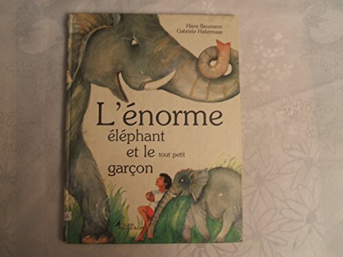 l' enorme éléphant et le tout petit garçon  