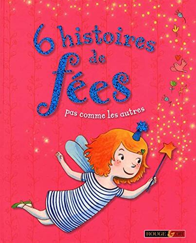 6 histoires de fées pas comme les autres