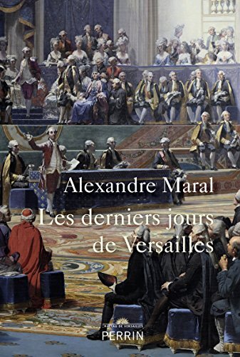 les derniers jours de versailles  