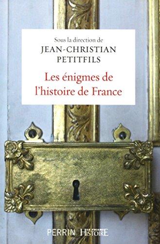 les énigmes de l'histoire de france  