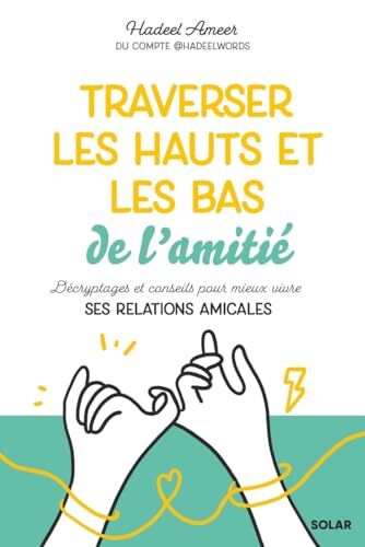 traverser les hauts et les bas de l'amitié