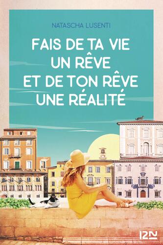 fais de ta vie un rêve, et de ton rêve une réalité
