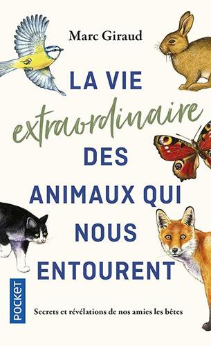 la vie extraordinaire des animaux qui nous entourent   [17525]