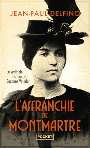 l' affranchie de montmartre : la véritable histoire de suzanne valadon   