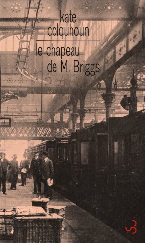 le chapeau de m. briggs : récit sensationnel du premier meurtre commis à bord d'un train anglais  