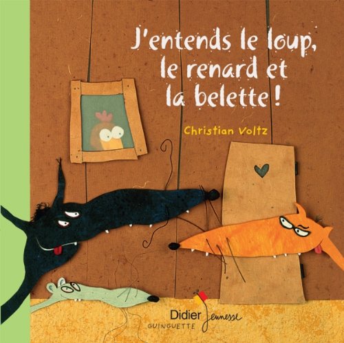 j'entends le loup, le renard et la belette !