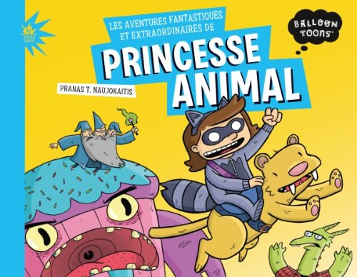 [les ]aventures fantastiques et extraordinaires de princesse animal