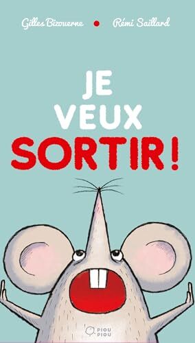 je veux sortir !