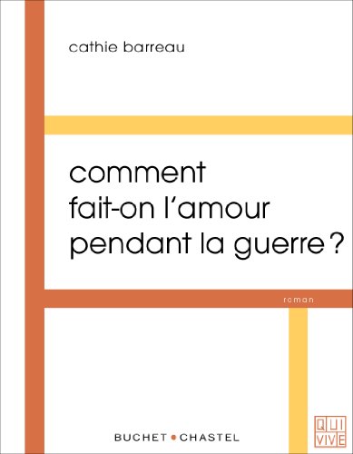 comment fait-on l'amour pendant la guerre ?