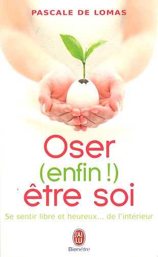 oser (enfin !) être soi
