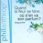 quand la fleur se fane, où s'en va son parfum ?
