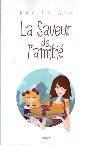 saveur de l'amitié (la )