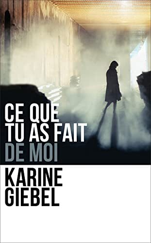 ce que tu as fait de moi