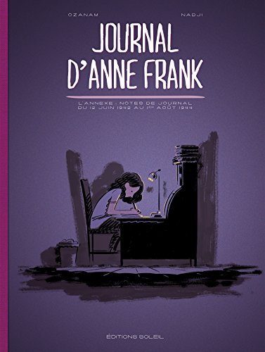 le journal d'anne frank : l'annexe, notes de journal du 12 juin 1942 au 1er août 1944  