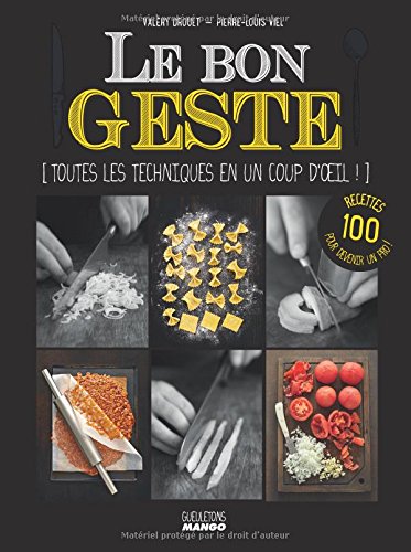 le bon geste  toutes les techniques en un coup d'oeil !)  