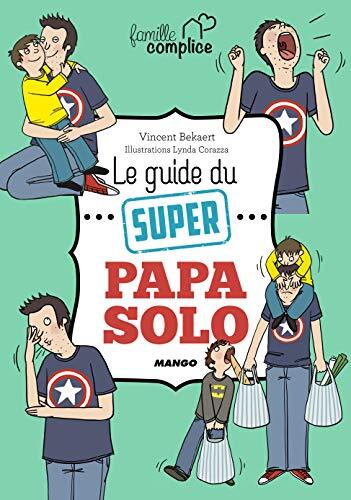 le guide du super papa solo  