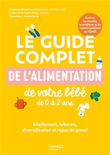 le guide complet de l alimentation de votre bébé de 0 à 2 ans  