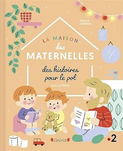 la maison des maternelles - histoires pour le pot  