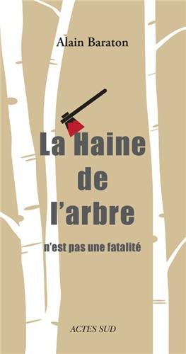 la haine de l'arbre n'est pas une fatalité  