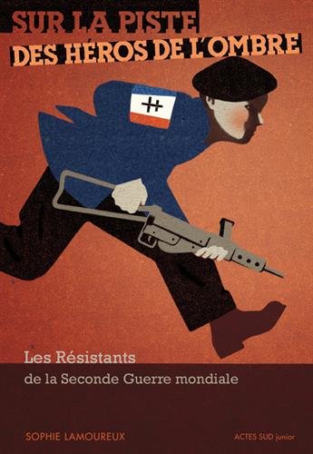 sur la piste des héros de l'ombre