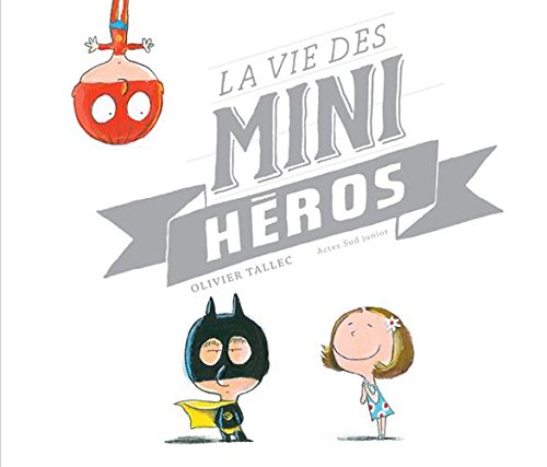 la vie des mini-héros  