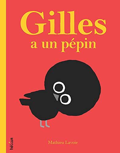gilles a un pépin