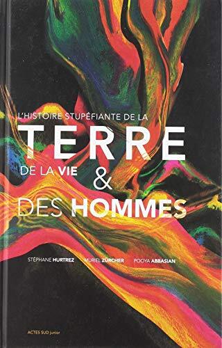 l' histoire stupéfiante de la terre, de la vie & des hommes  