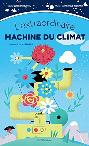 l' extraordinaire machine du climat  