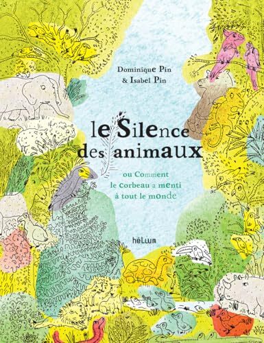 le silence des animaux ou comment le corbeau a menti à tout le monde  