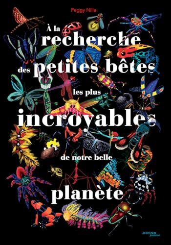 à la recherche des petites bêtes les plus incroyables de notre belle planète