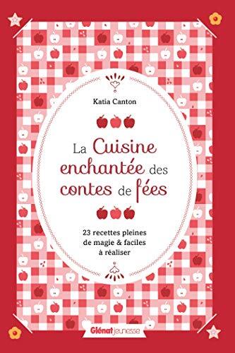 la cuisine enchantée des contes de fées  