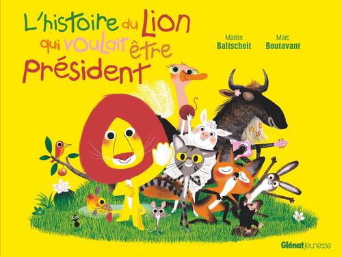 l' histoire du lion qui voulait être président  