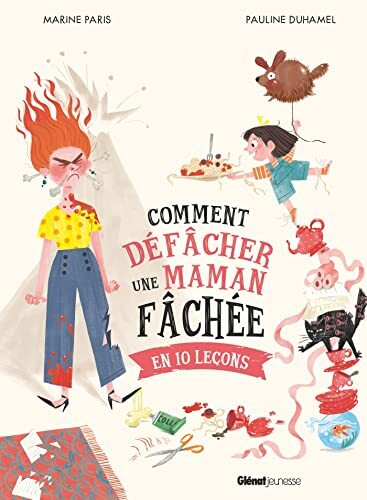 comment défâcher une maman fâchée en 10 leçons