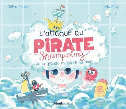 l' attaque du pirate shampoing  ou la grande aventure du bain)  