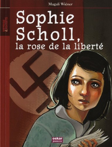 sophie scholl, la rose de la liberté