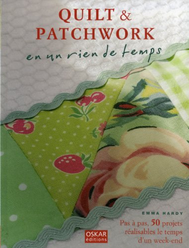 quilt & patchwork en un rien de temps (french edition)