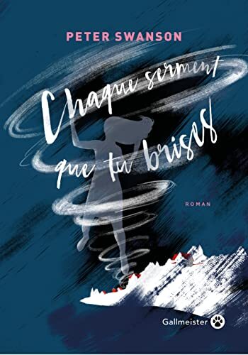 chaque serment que tu brises