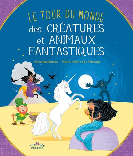 le tour du monde des créatures et animaux fantastiques  