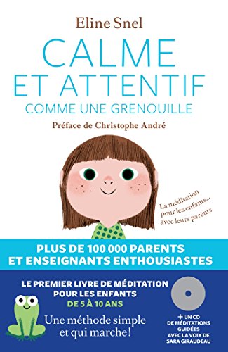 calme et attentif comme une grenouille : la méditation pour les enfants... avec leurs parents