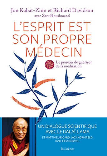 l' esprit est son propre médecin : le pouvoir de guérison de la méditation  