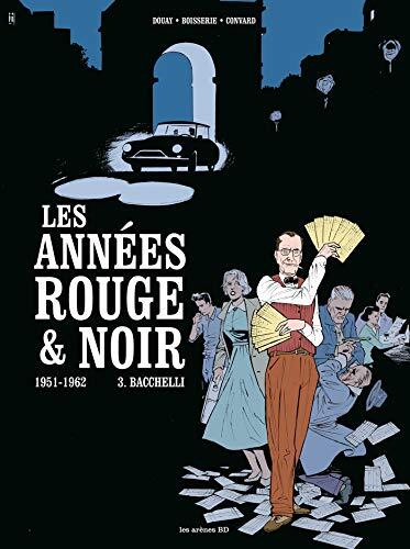 les années rouge et noir tome 3 : bacchelli  
